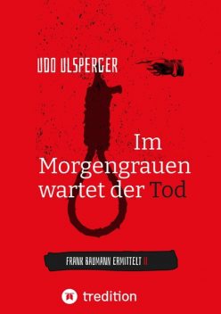 Im Morgengrauen wartet der Tod, Udo Ulsperger