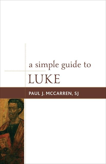 A Simple Guide to Luke, Paul J. McCarren