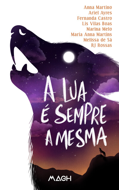 A lua é sempre a mesma, Fernanda Castro, Anna Martino, RJ Rossas, Ariel Ayres, Melissa de Sá, Lis Vilas Boas, Maria Anna Martins, Marina Melo