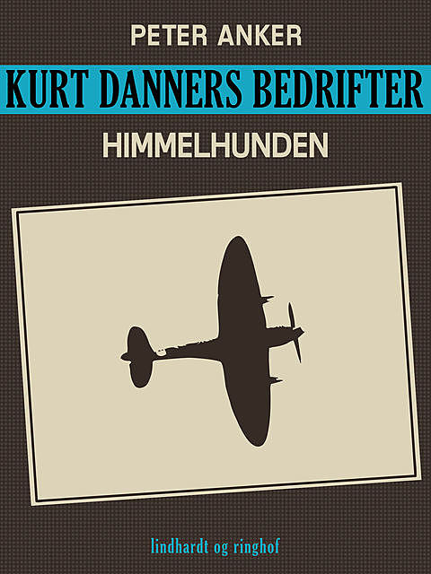 Kurt Danners bedrifter: Himmelhunden, Peter Anker
