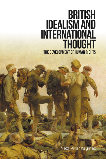 British Idealism and International Thought, Nazli Pinar Kaymaz