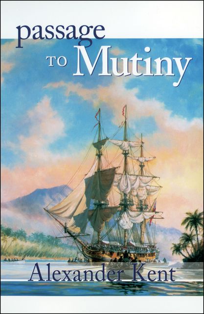 Passage to Mutiny, ALEXANDER KENT