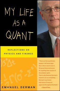 My Life as a Quant - Reflections on Physics and Finance, Emanuel Derman