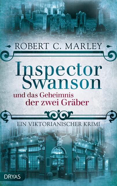 Inspector Swanson und das Geheimnis der zwei Gräber, Robert C. Marley