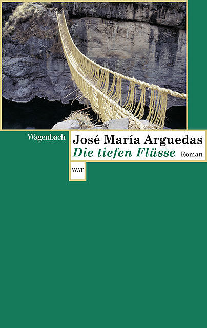 Die tiefen Flüsse, José Maria Arguedas