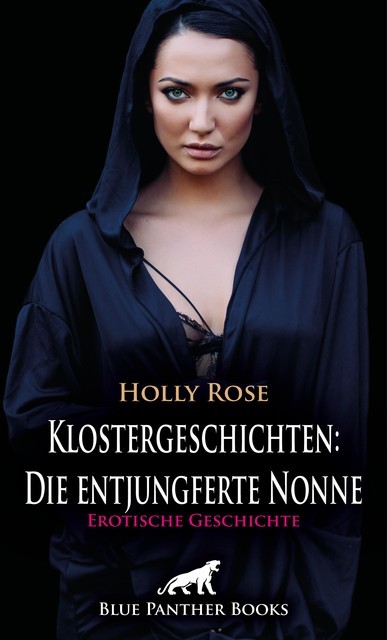 Klostergeschichten: Die entjungferte Nonne | Erotische Geschichte, Holly Rose