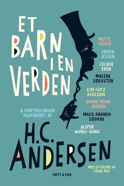 Et barn i en verden, Kim Fupz Aakeson, Jesper Wung-Sung, Søren Jessen, Sanne Munk Jensen, Cecilie Eken, Mette Vedsø, Malene Sølvsten, Mads Ananda Lodahl