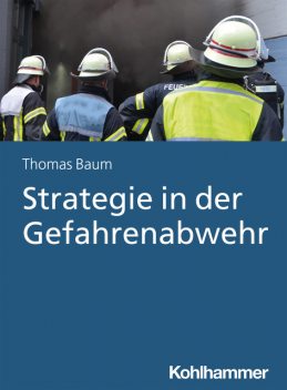 Strategie in der Gefahrenabwehr, Thomas Baum
