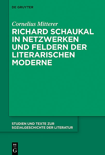 Richard Schaukal in Netzwerken und Feldern der literarischen Moderne, Cornelius Mitterer