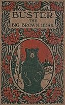 Buster The Big Brown Bear, George Ethelbert Walsh