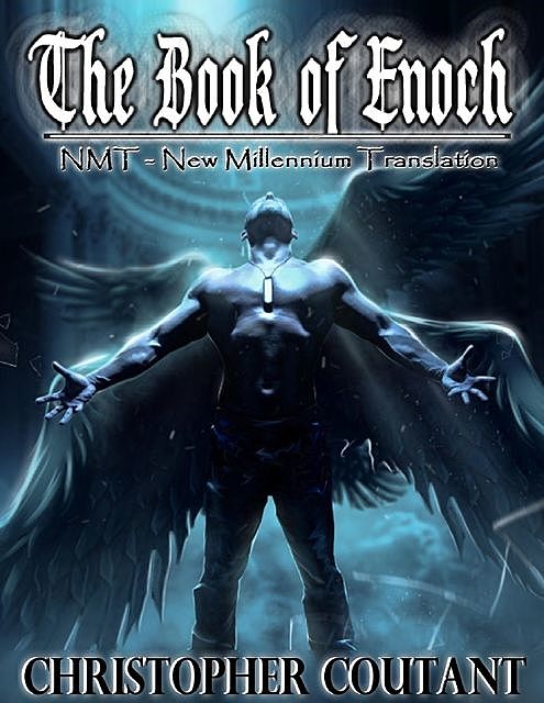 The Book of Enoch – New Millennium Translation, Christopher Coutant