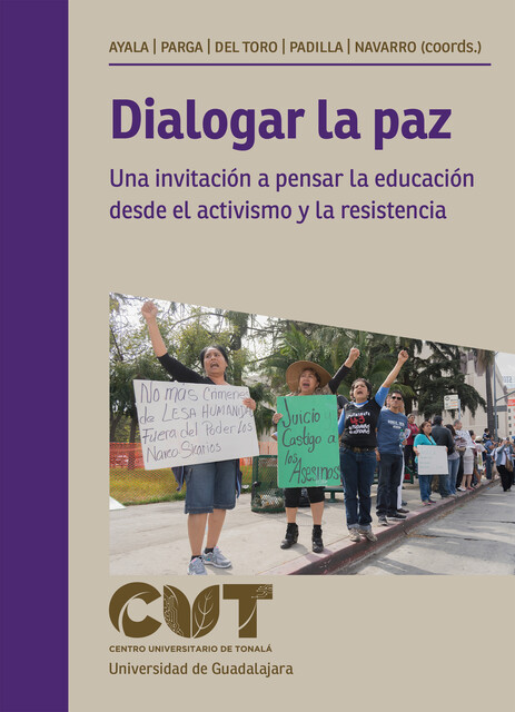 Dialogar la paz, Rubén Martín Martín, Camilo Vicente Ovalle, Miguel Pérez, Alejandra Maritza Cartagena Lópe, David Daniel Romero Robles, Denisse Ayala Hernández, Fortino Domínguez Rueda, Jorge Ignacio Rosas, Jorge Ramírez Plascencia, María de Jesús Patricio Martínez
