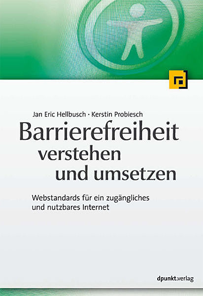Barrierefreiheit verstehen und umsetzen, Jan Eric Hellbusch, Kerstin Probiesch