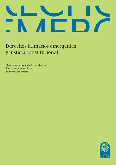Derechos humanos emergentes y justicia constitucional, Ana María Jiménez Pava, María Constanza Ballesteros Moreno
