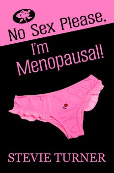 No Sex Please, I'm Menopausal, Stevie Turner