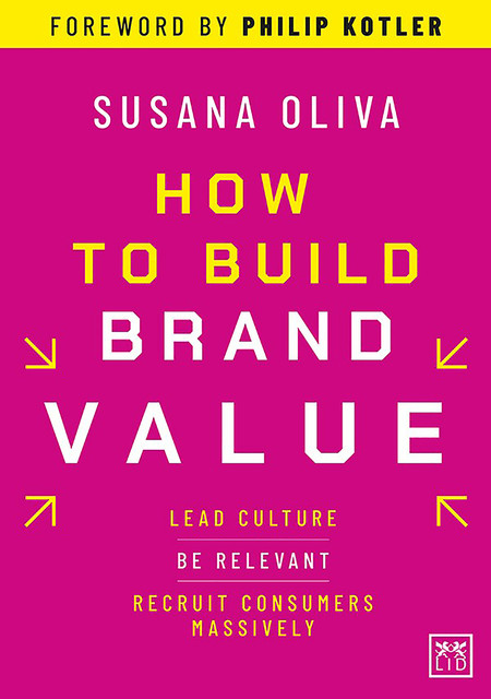 How to Build Brand Value, Susana Olivo