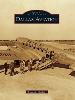 Dallas Aviation, Bruce A. Bleakley