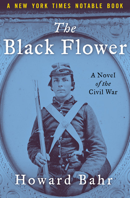 The Black Flower, Howard Bahr