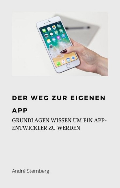 Der Weg zur eigenen Mobilen App, André Sternberg