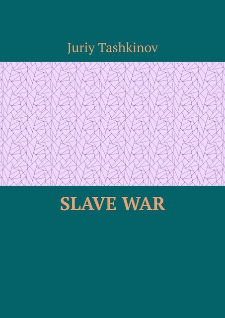 Slave War, Juriy Tashkinov