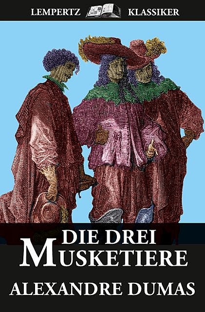 Die Drei Musketiere, Alexandre Dumas