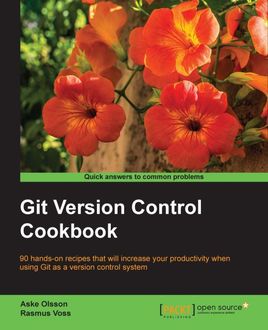Git Version Control Cookbook, Aske Olsson, Rasmus Voss