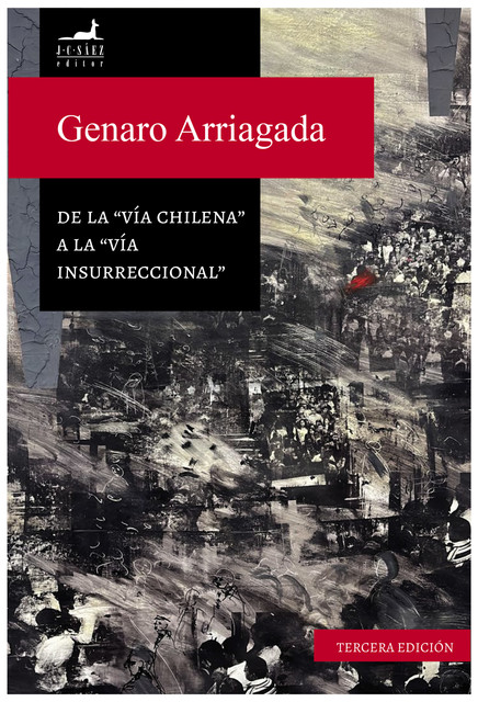 De la «vía chilena» a la «vía insurreccional», Genaro Arriagada