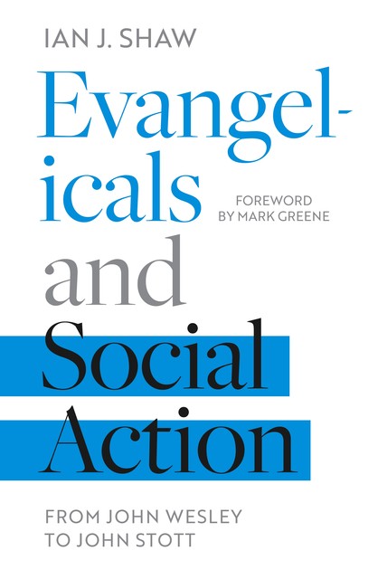 Evangelicals and Social Action, Ian Shaw