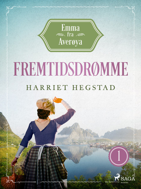 Fremtidsdrømme – Emma fra Averøya, bog 1, Harriet Hegstad
