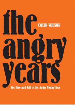 The Angry Years, Colin Wilson