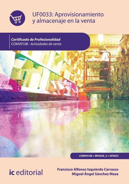 Aprovisionamiento y almacenaje en la venta. COMV0108, Innovación y Cualificación S.L., Francisco Alfonso Izquierdo Carrasco