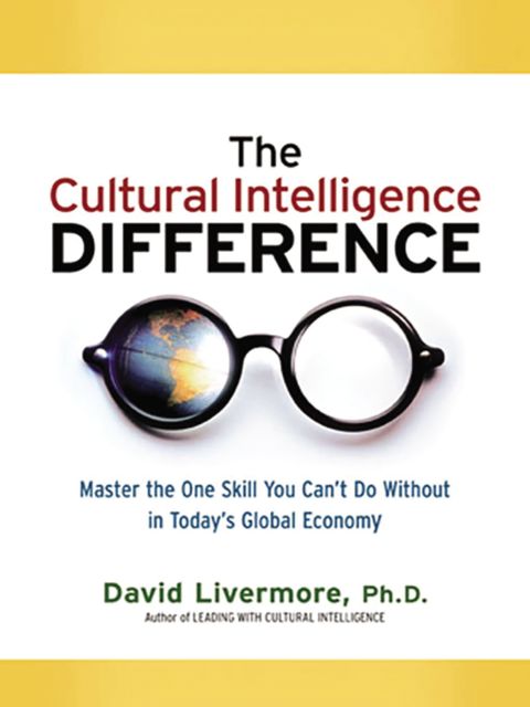 The Cultural Intelligence Difference -Special eBook Edition, David Livermore