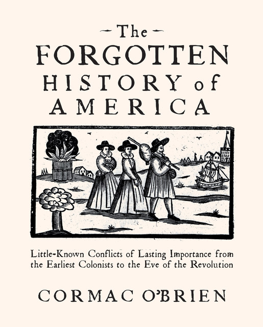 The Forgotten History of America, Cormac O'Brien