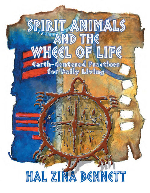 Spirit Animal & The Wheel of Life, Hal Zina Bennett