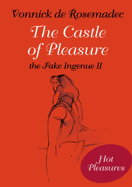 The Castle of Pleasure, the Fake Ingenue II, Vonnick de Rosmadec
