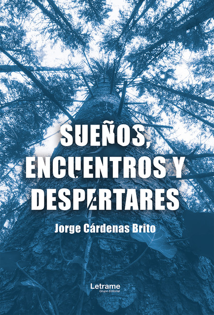 Sueños, encuentros y despertares, Jorge Cárdenas Brito