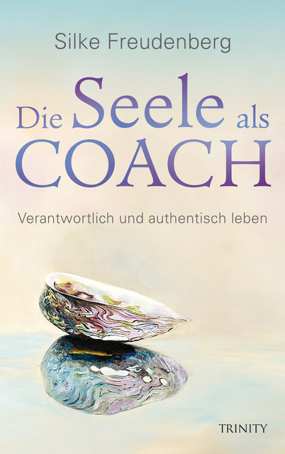 Die Seele als Coach, Silke Freudenberg