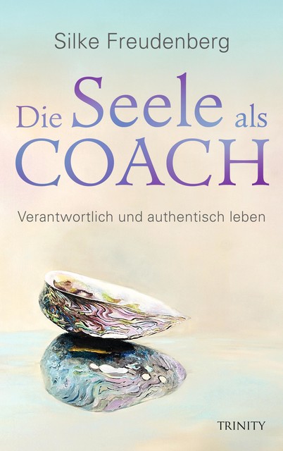 Die Seele als Coach, Silke Freudenberg