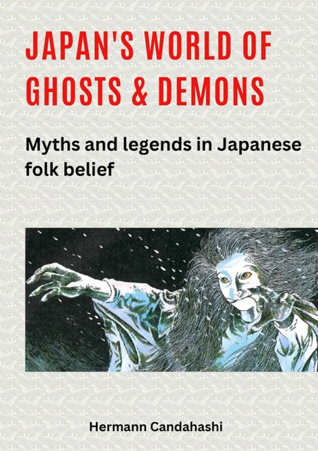 Japan's world of ghosts and demons, Hermann Candahashi