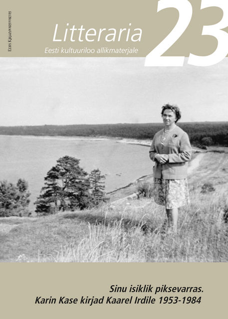 Sinu isiklik piksevarras : Karin Kase kirjad Kaarel Irdile 1953–1984, Tiina Saluvere, Eve Annuk