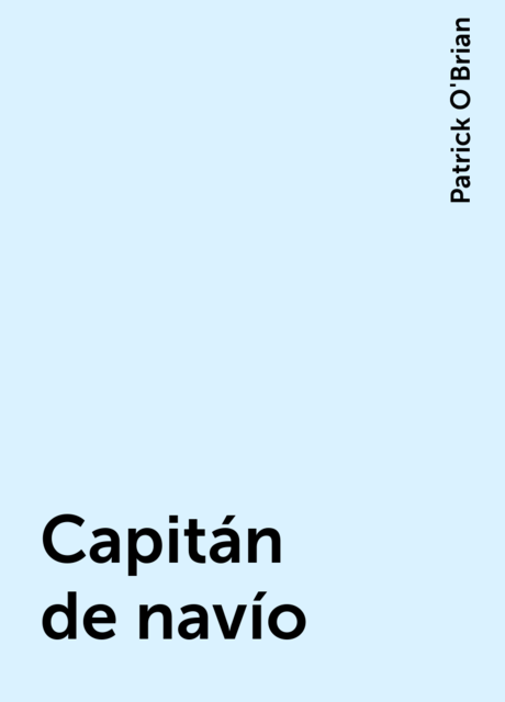 Capitán de navío, Patrick O'Brian