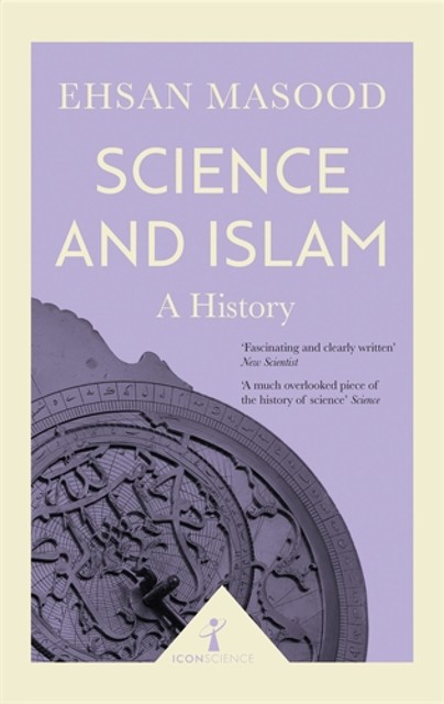 Science and Islam (Icon Science), Ehsan Masood