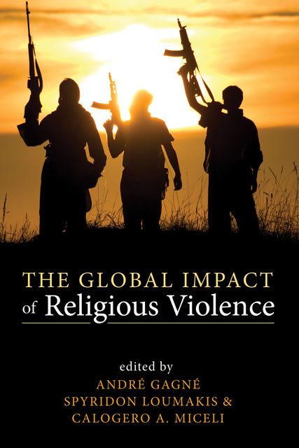 The Global Impact of Religious Violence, Andre Gagne