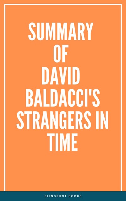 Summary of David Baldacci's Strangers in Time, Slingshot Books