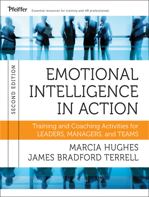 Emotional Intelligence in Action, Marcia Hughes, James Bradford Terrell