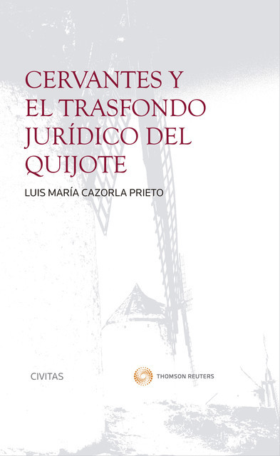 Cervantes y el trasfondo jurídico del Quijote, Luis María Cazorla Prieto