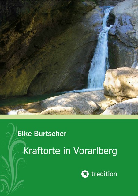 Kraftorte in Vorarlberg, Elke Burtscher
