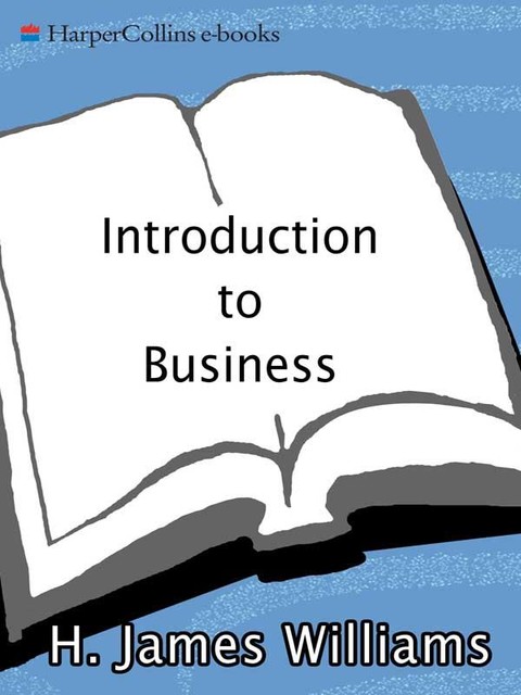 Introduction to Business, H. James Williams