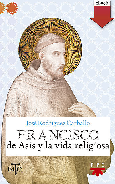 Francisco de Asís y la vida religiosa, José Rodríguez Carballo