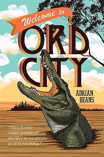 Welcome to Ord City, Adrian Deans